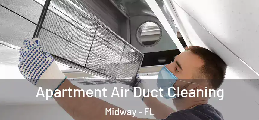 Apartment Air Duct Cleaning Midway - FL