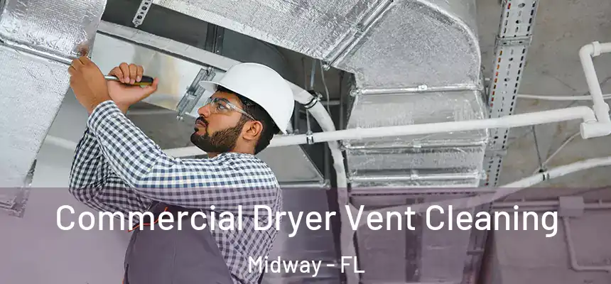Commercial Dryer Vent Cleaning Midway - FL