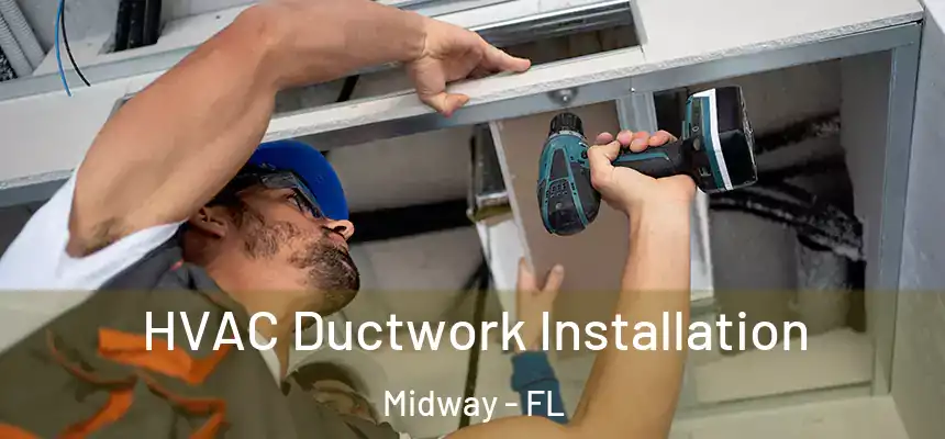 HVAC Ductwork Installation Midway - FL