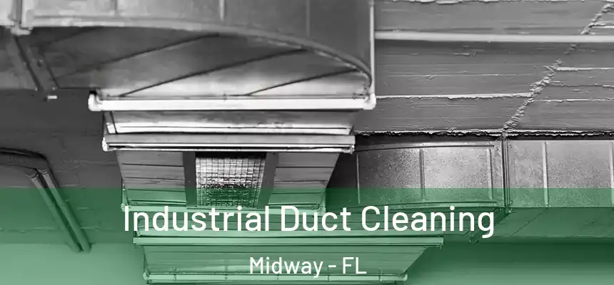 Industrial Duct Cleaning Midway - FL