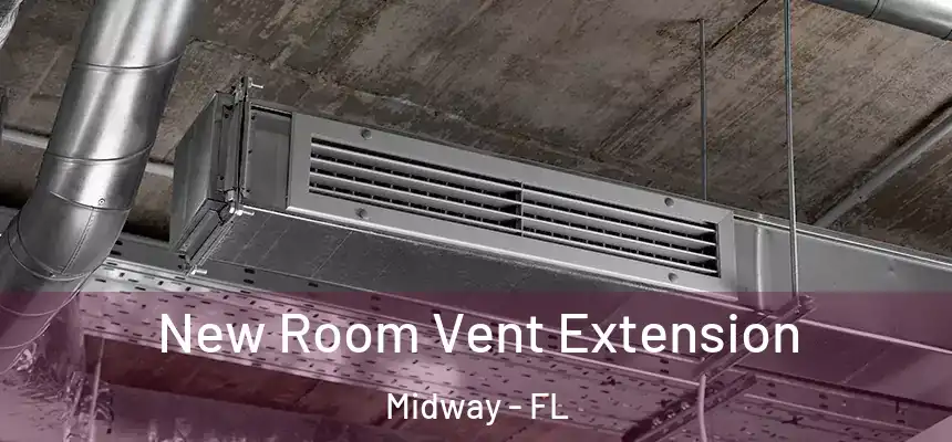 New Room Vent Extension Midway - FL