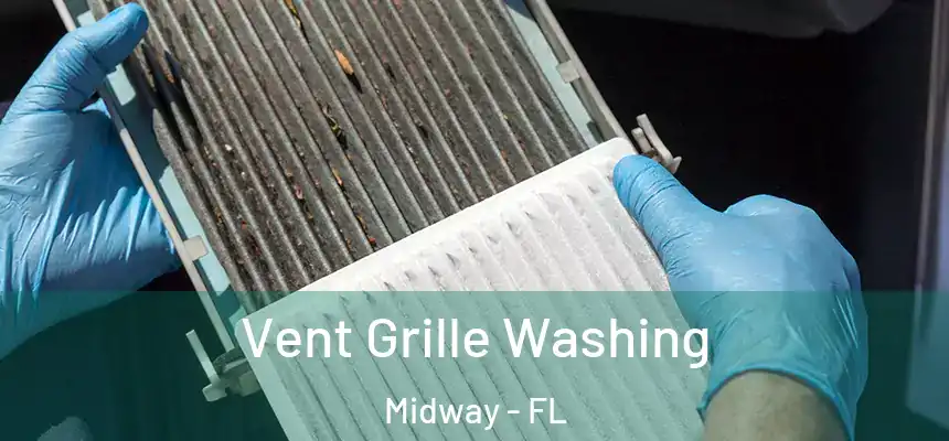 Vent Grille Washing Midway - FL